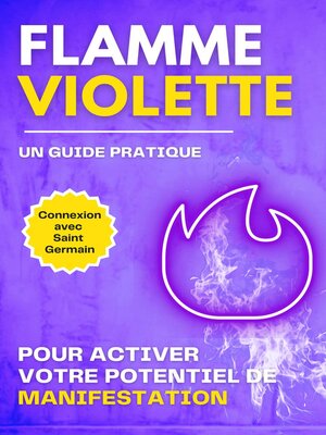 cover image of Flamme Violette. Un guide pratique Pour activer votre potentiel de manifestation
